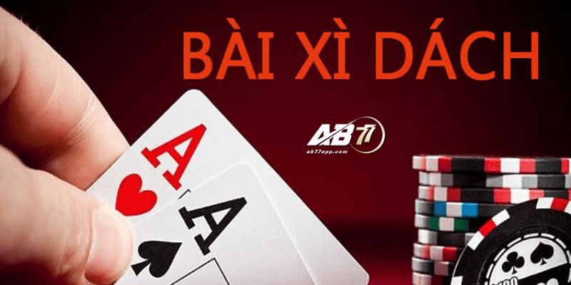 Tổng quan về bài Xì dách