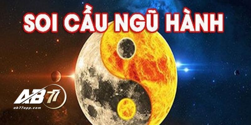 Định nghĩa soi cầu ngũ hành ở AB77