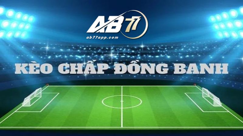 Kèo Châu Á đồng banh 