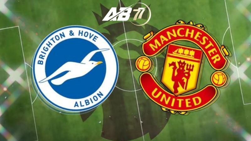 Cuộc đối đầu giữa Brighton vs Manchester United tại giải Ngoại Hạng Anh được xem là tâm điểm của vòng 37 EPL